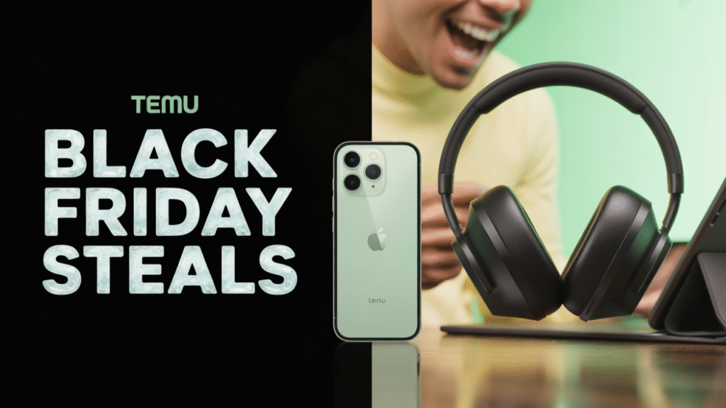 Temu Black Friday Deals 2025 steals featuring a smiling man with an iPhone and wireless headphones promotion.